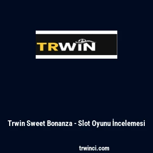 Trwin Sweet Bonanza - Slot Oyunu İncelemesi